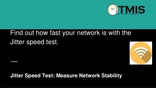 Find out how fast your network is with the Jitter speed test.