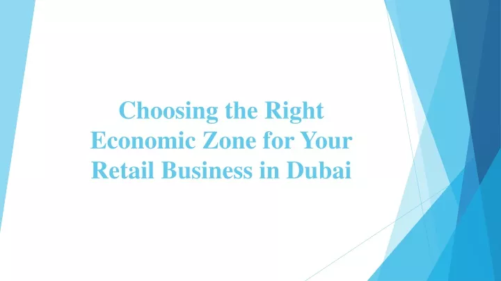 choosing the right economic zone for your retail business in dubai