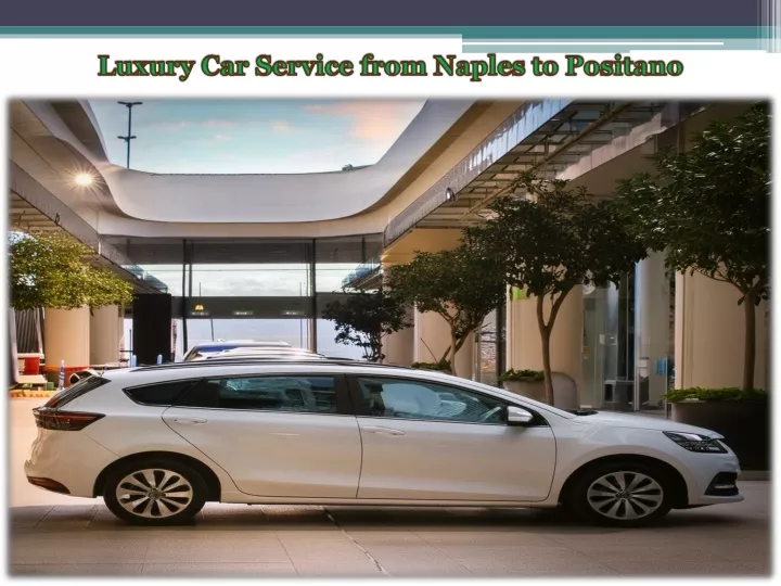 luxury car service from naples to positano