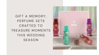 Gift a Memory Perfume Sets Crafted to Treasure Moments this Wedding Season