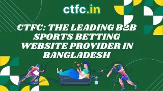 CTFC The Leading B2B Sports Betting Website Provider in Bangladesh