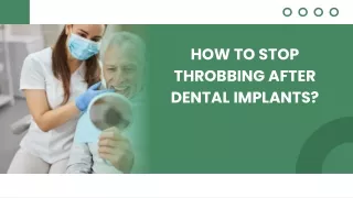 How To Stop Throbbing After Dental Implants