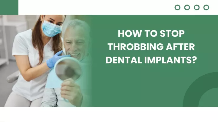 how to stop throbbing after dental implants