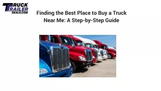 Finding the Best Place to Buy a Truck Near Me: A Step-by-Step Guide