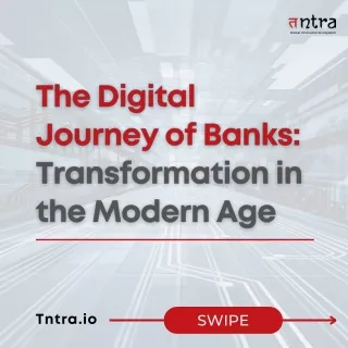 The Digital Journey of Banks Transformation in the Modern Age