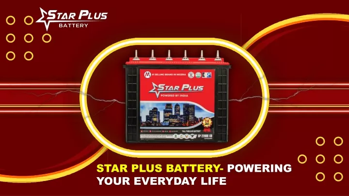 star plus battery powering your everyday life