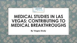 Medical Studies in Las Vegas: Contributing to Medical Breakthroughs