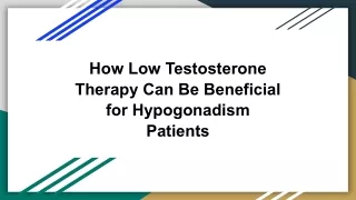 How Low Testosterone Therapy Can Be Beneficial for Hypogonadism Patients