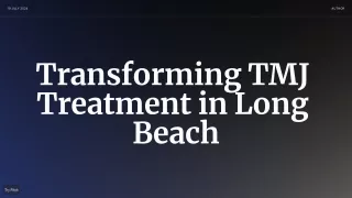 Transforming TMJ Treatment in Long Beach