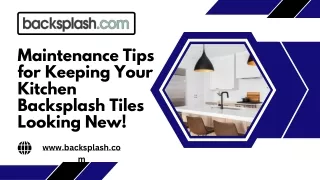 Maintenance Tips for Keeping Your Kitchen Backsplash Tiles Looking New!