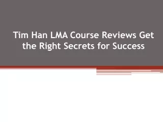 Tim Han LMA Course Reviews Get the Right Secrets for Success