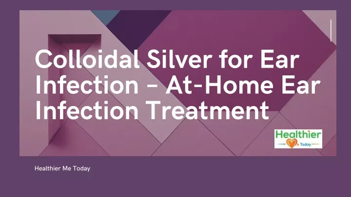 colloidal silver for ear infection at home