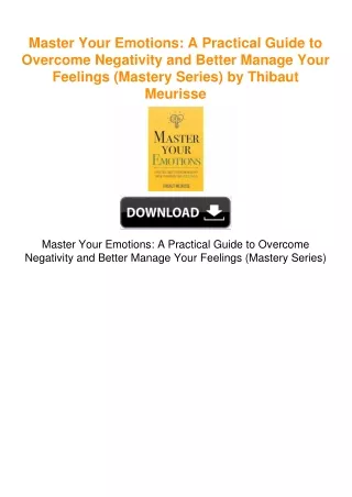 Master Your Emotions: A Practical Guide to Overcome Negativity and Better