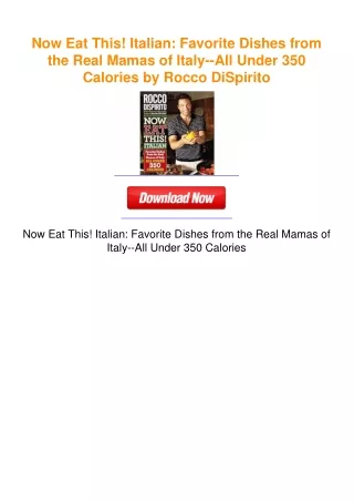 Now Eat This! Italian: Favorite Dishes from the Real Mamas of Italy--All