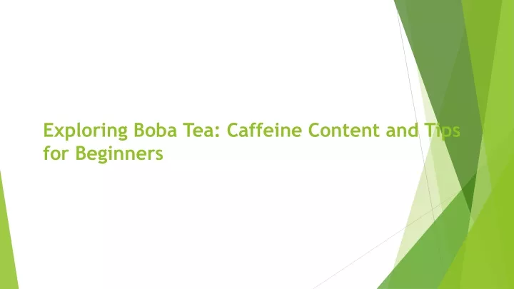 exploring boba tea caffeine content and tips for beginners