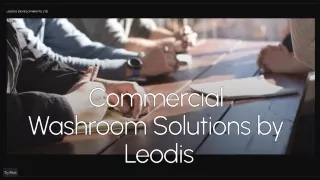 Leodis specializes in a full range of commercial washroom solutions