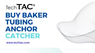 Buy Baker Tubing Anchor Catcher-  www.techtac.com