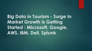 Big Data in Tourism - Surge In Market Growth Is Getting Started :