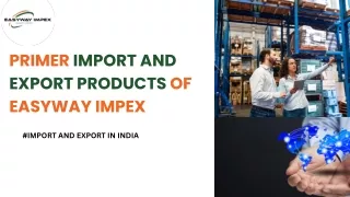 primer import and export products of easyway impex