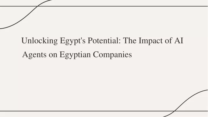 unlocking egypt s potential the impact of ai agents on egyptian companies