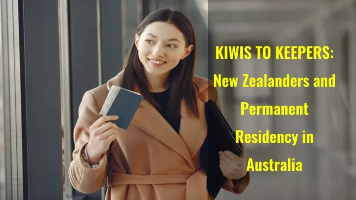 kiwis to keepers new zealanders and permanent residency in australia