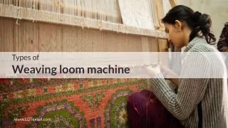 Types of Weaving loom machine