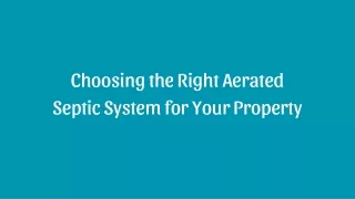 Choosing the Right Aerated Septic System for Your Property