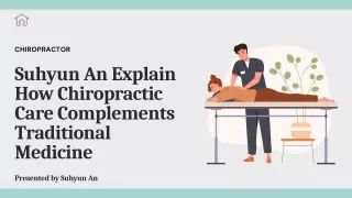 Suhyun An Explain How Chiropractic Care Complements Traditional Medicine