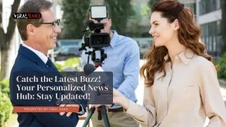 Catch the Latest Buzz! Your Personalized News Hub Stay Updated!