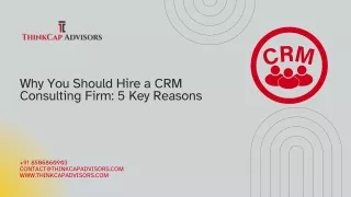 Why You Should Hire a CRM Consulting Firm: 5 Key Reasons