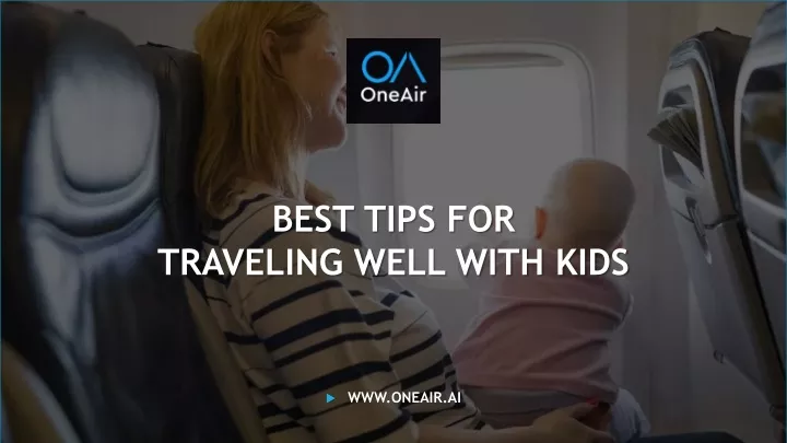 best tips for traveling well with kids