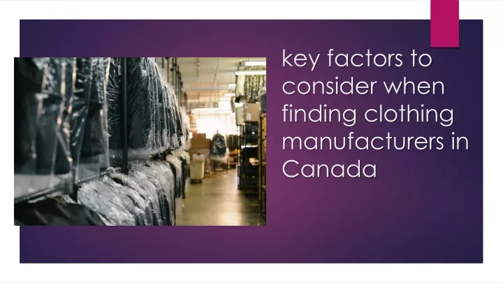 key factors to consider when finding clothing manufacturers in canada