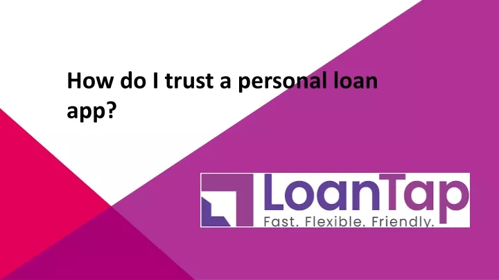 how do i trust a personal loan app