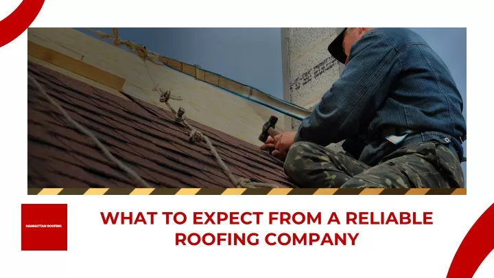 what to expect from a reliable roofing company