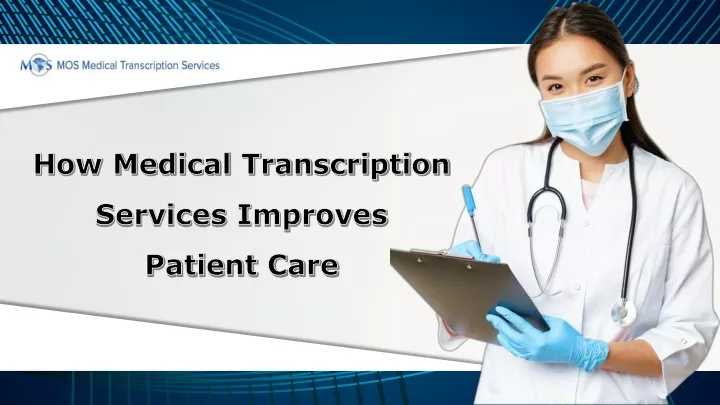 PPT - How Medical Transcription Services Improves Patient Care ...