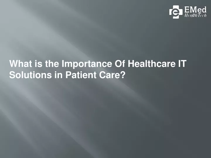 what is the importance of healthcare it solutions