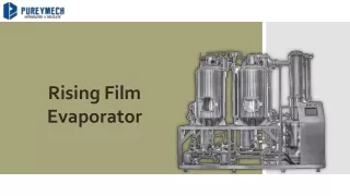 Efficient Rising Film Evaporator for High-Volume Applications