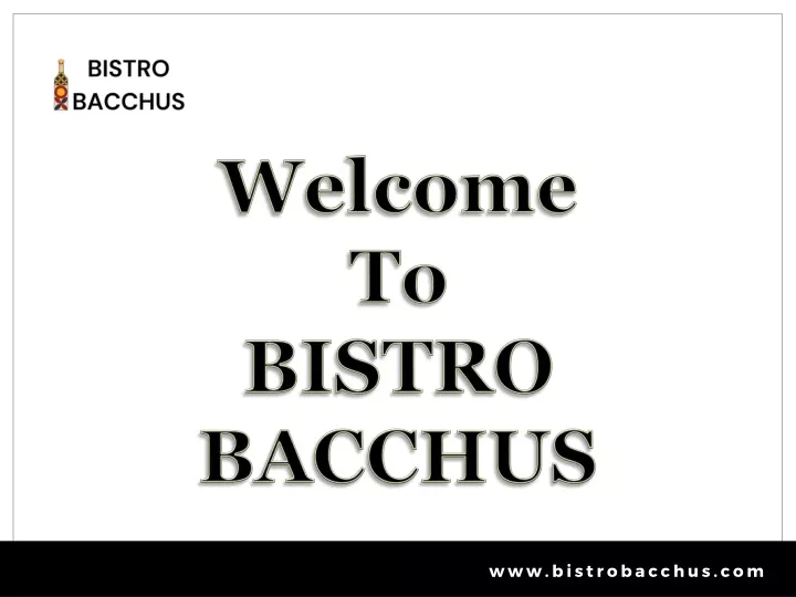 welcome to bistro bacchus