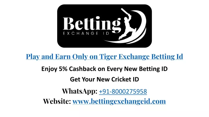 play and earn only on tiger exchange betting id