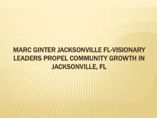 Marc Ginter Jacksonville FL-Visionary Leaders Propel Community Growth in Jackson