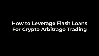 How to Leverage Flash Loans for Crypto Arbitrage Trading