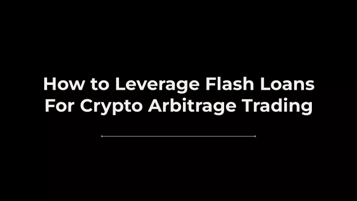 how to leverage flash loans for crypto arbitrage