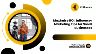 Maximise ROI Influencer Marketing Tips for Small Businesses