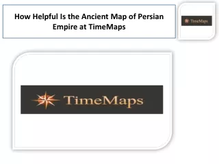 How Helpful Is the Ancient Map of Persian Empire at TimeMaps