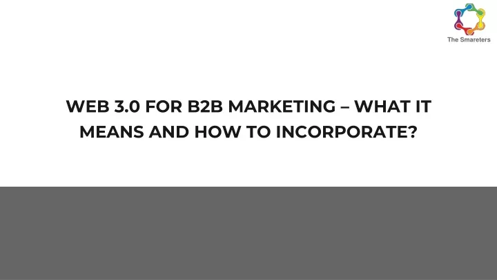 web 3 0 for b2b marketing what it means and how to incorporate