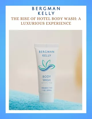 Enhance Guest Stays with Bergman Kelly's Luxurious Hotel Body Wash