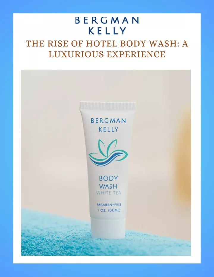 the rise of hotel body wash a luxurious experience