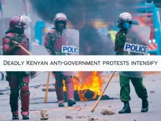 Deadly Kenyan anti-government protests intensify