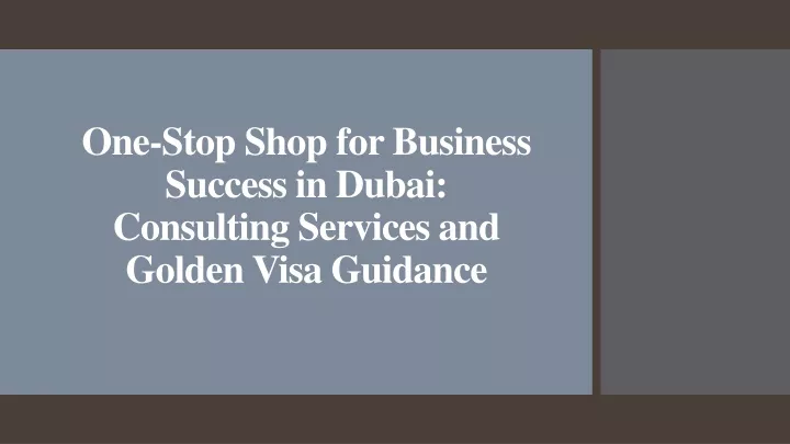 one stop shop for business success in dubai consulting services and golden visa guidance