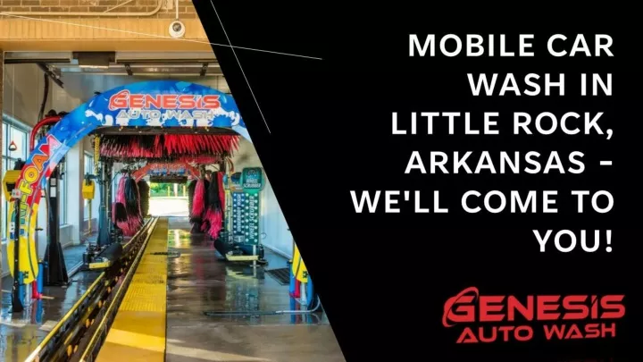 mobile car wash in little rock arkansas we ll come to you